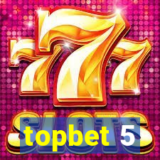 topbet 5